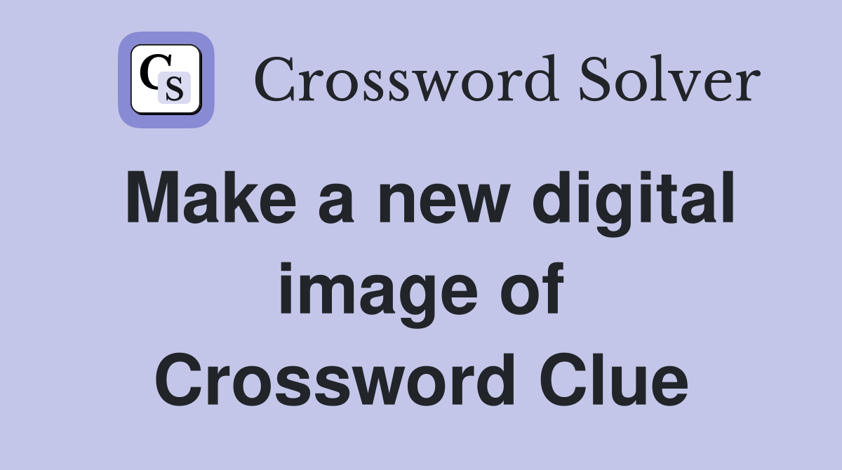 Make a new digital image of Crossword Clue Answers Crossword Solver